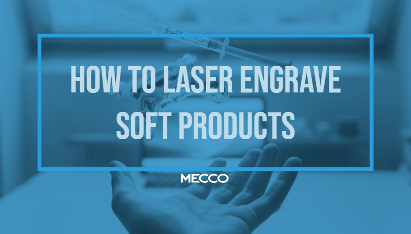 How to Laser Engrave Soft Products