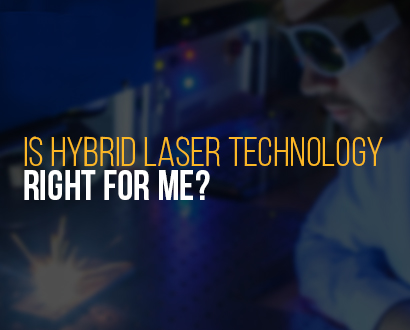 Is hybrid laser technology right for me?