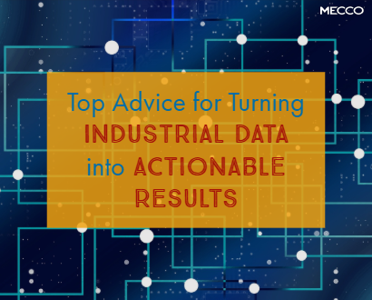 Top Advice for Turning Industrial Data into Actionable Results-Blog